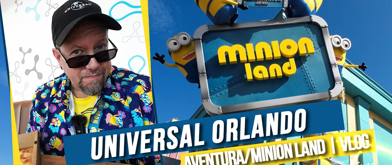 Universal Orlando Resort | Aventura Hotel & Minion Land Tour