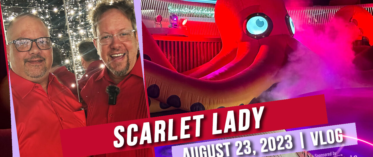 Scarlet Lady | Cruise Vlog (August 23, 2023)